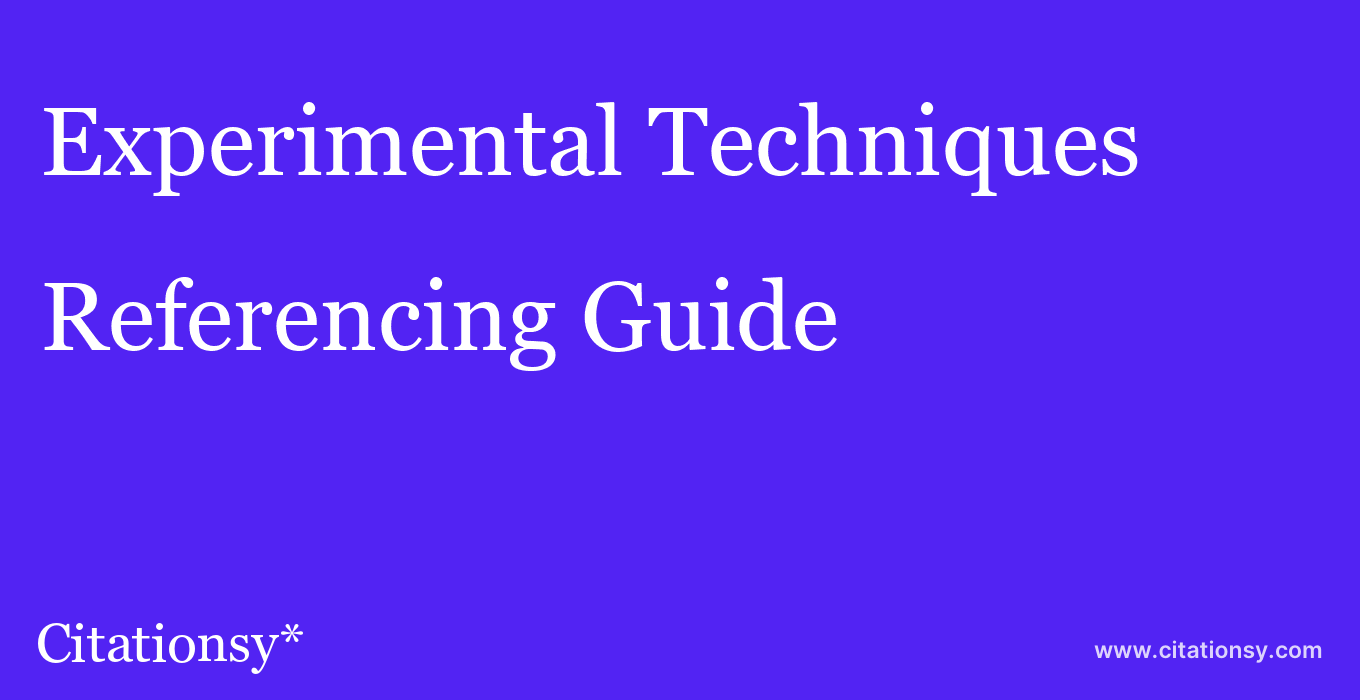 cite Experimental Techniques  — Referencing Guide